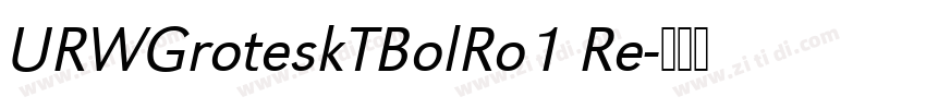 URWGroteskTBolRo1 Re字体转换